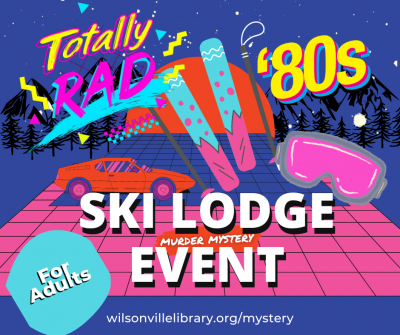 Totally Rad 80s Ski Lodge Murder Mystery Event banner