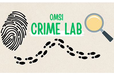 OMSI Crime Lab text with fingerprint footprints and magnifying glass