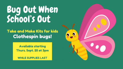 Bug Out When School's Out text with cartoon butterfly
