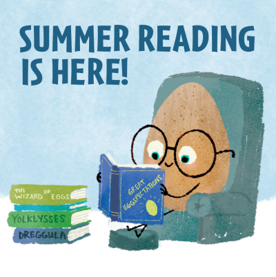 Text: Summer Reading is Here! - above Jory John's Good Egg reading a stack of books with egg pun titles