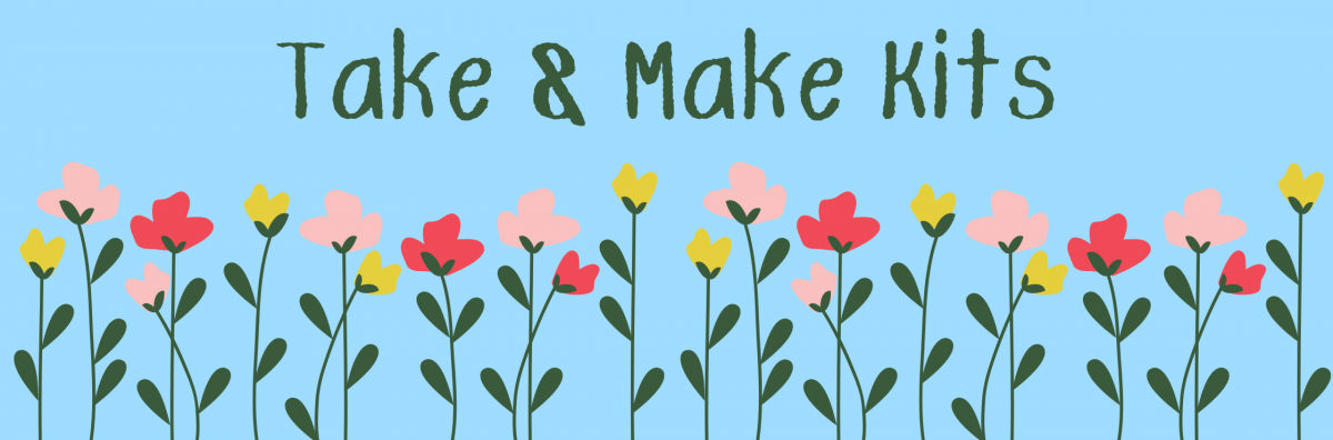 "Take & Make Kits" text above drawn field of flowers