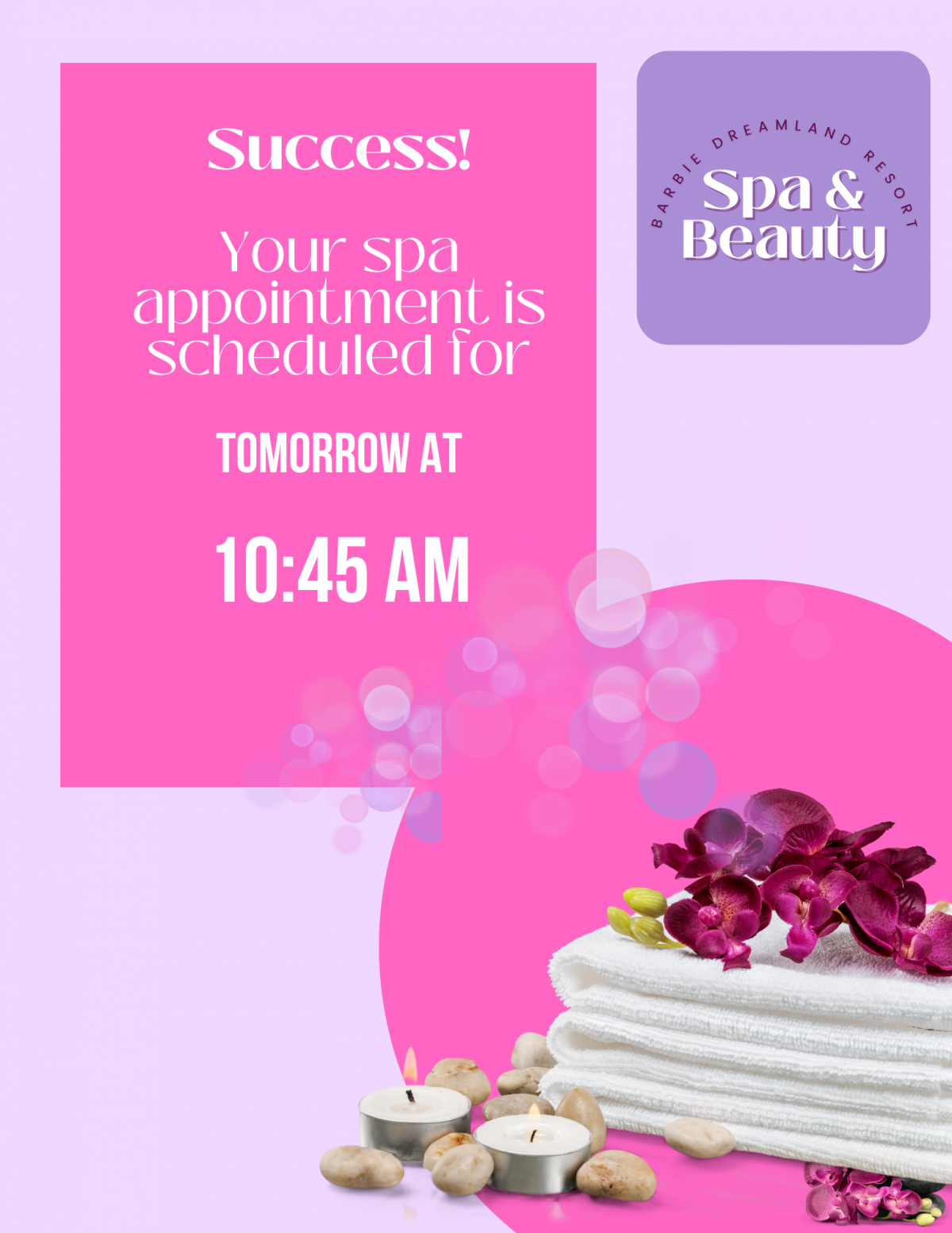 Your spa appointment is scheduled for tomorrow at 10:45 am. We look forward to seeing you!